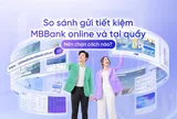 So sánh gửi tiết kiệm MBBank online và tại quầy: Nên chọn cách nào?