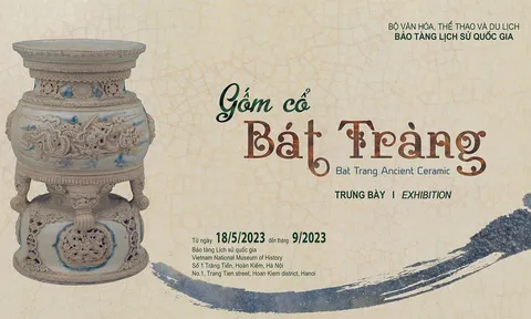 Hội tụ tinh hoa "Gốm cổ Bát Tràng" tại Bảo tàng Lịch sử quốc gia