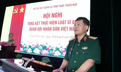 Bộ CHQS tỉnh Thừa Thiên Huế tổng kết thực hiện Luật Sĩ quan QĐND Việt Nam