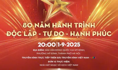 Miễn phí vé vào cửa Concert quốc gia đặc biệt '80 năm hành trình Độc lập - Tự do - Hạnh phúc'
