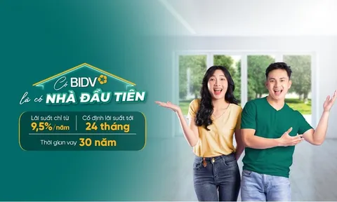 BIDV triển khai gói vay ưu đãi tiếp sức nhu cầu an cư đích thực