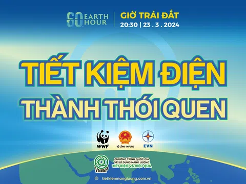 Thông điệp Giờ Trái đất 2024: "Tiết kiệm điện - Thành thói quen"