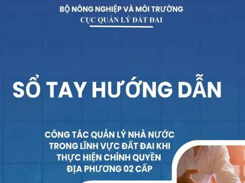 Bộ Nông nghiệp và Môi trường phát hành Sổ tay hướng dẫn quản lý đất đai