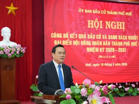 TP Huế: Công bố danh sách 53 người trúng cử đại biểu HĐND khóa IX, nhiệm kỳ 2026 – 2031