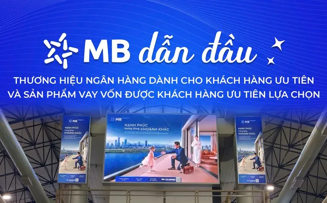MB dẫn đầu Thương hiệu Ngân hàng dành cho Khách hàng ưu tiên và Sản phẩm Vay vốn được Khách hàng ưu tiên lựa chọn